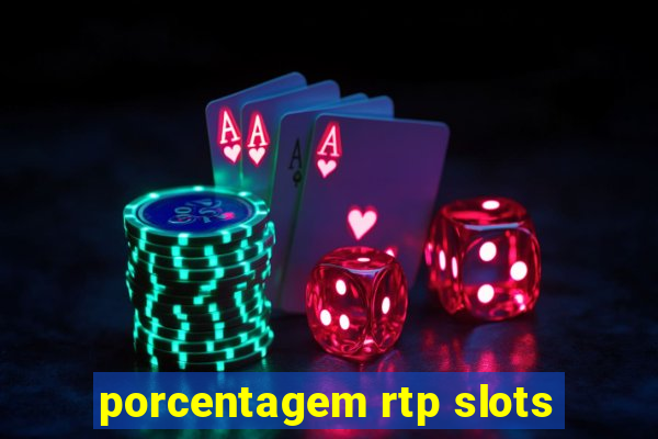 porcentagem rtp slots